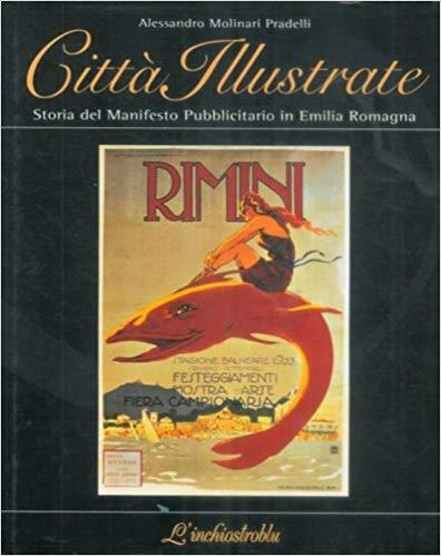 CITTà ILLUSTRATE. Storia del manifesto pubblicitario in Emilia Romagna