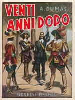 VENTI ANNI DOPO. Romanzo. Seguito a: 