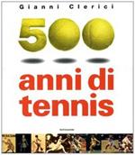 500 Anni Di Tennis