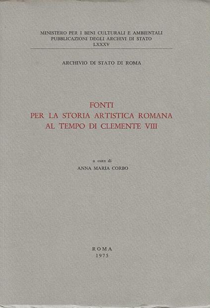 Fonti per la storia artistica romana al tempo di Clemente VIII - Anna M. Corbo - copertina