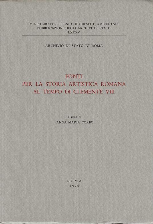Fonti per la storia artistica romana al tempo di Clemente VIII - Anna M. Corbo - copertina