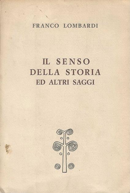 Il senso della storia ed altri saggi - Franco Lombardi - copertina