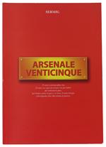 Arsenale Venticinque. 25 Anni A Servizio Della Vita... Per Lottare Contro La Guerra. La Fame Ecc