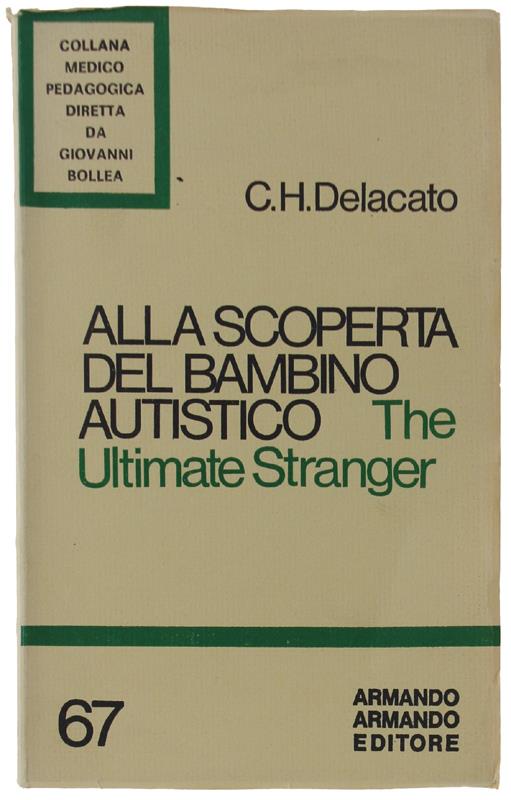 Alla Scoperta Del Bambino Autistico. The Ultimate Stranger