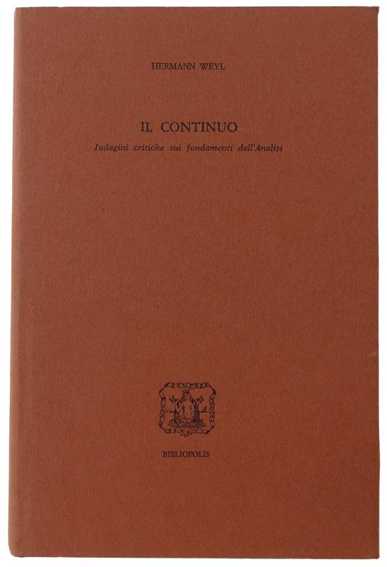 Il Continuo. Indagini Critiche Sui Fondamenti Dell'Analisi