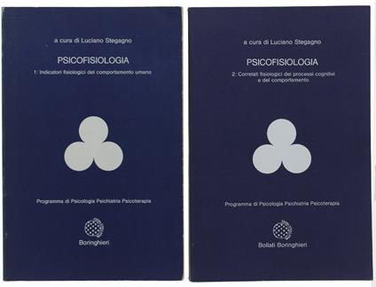 Psicofisiologia. Vol. 1: Indicatori Fisiologici Del Comportamento Umano. Vol. 2: Correlati Fisiologici Dei Processi Cognitivi E Del Comportamento - Luciano Stegagno - copertina