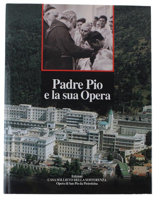 Padre Pio E La Sua Opera - Gerarda Leone - copertina