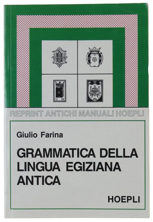 Grammatica Della Lingua Egiziana Antica In Caratteri Geroglifici [Come Nuovo] - Giulio Farina - copertina