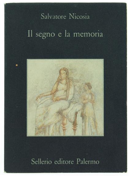 Il Segno E La Memoria. Iscrizioni Funebri Della Grecia Antica - Salvatore Nicosia - copertina