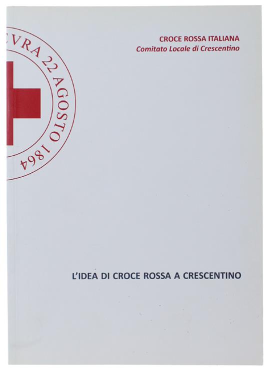 L' Idea Di Croce Rossa A Crescentino - Autori Vari - copertina