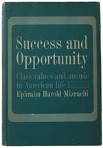 Success And Opportunity: A Study Of Anomie
