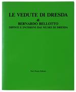 Bernardo Bellotto: Le Vedute Di Dresda Dipinti E Incisioni Dai Musei Di  Dresda