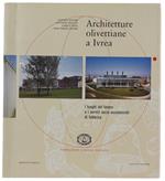 Architetture Olivettiane A Ivrea. I Luoghi Del Lavoro, I Servizi Socio Assistenziali In Fabbrica