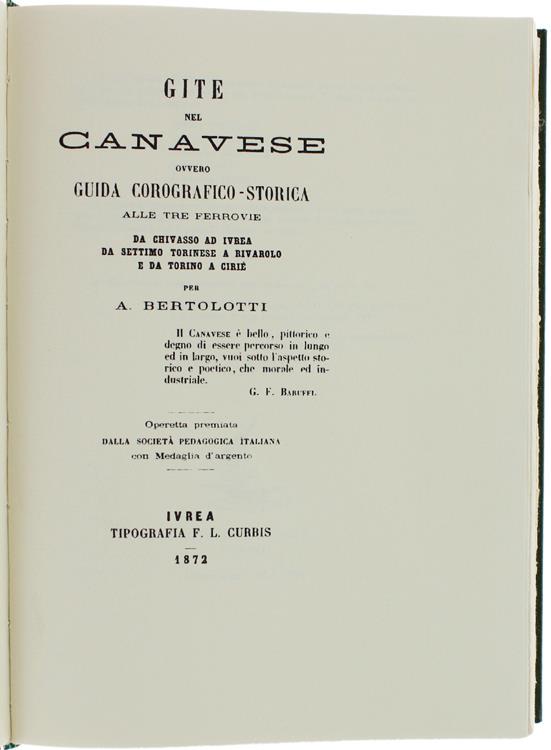 Gite Nel Canavese Ovvero Guida Corografico-Storica Alle Tre Ferrovie Da Chivasso Ad Ivrea, Da Settimo Torinese A Rivarolo E Da Torino A Ciriè