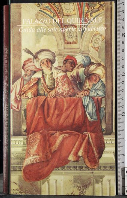 Palazzo del quirinale. Guida alle sale aperte al pubblico - copertina