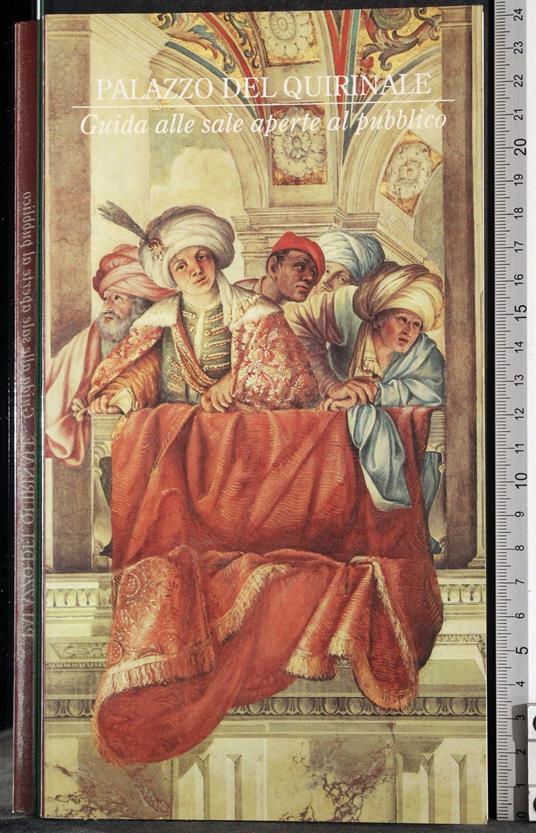 Palazzo del quirinale. Guida alle sale aperte al pubblico - copertina