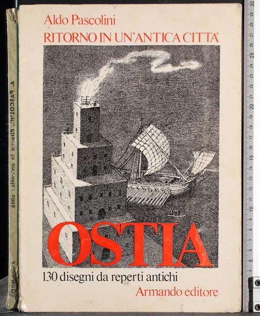 Ritorno in un'antica città. Ostia - Aldo Pascolini - copertina