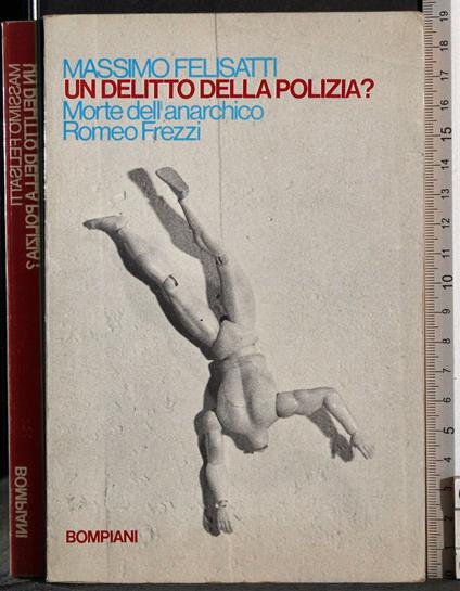 Un delitto della polizia?. Morte dell'anarchico - Massimo Felisatti - copertina