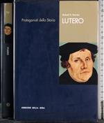 Protagonisti della storia. Lutero