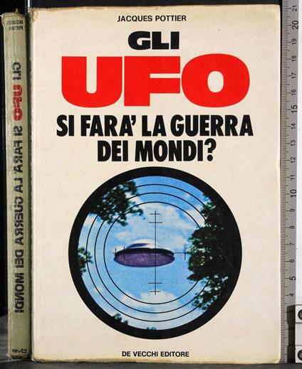 Gli Ufo. Si farà la guerra dei Mondi? - Jacques Pohier - copertina
