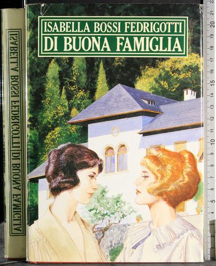 Di buona famiglia - Isabella Bossi Fedrigotti - copertina