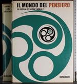 Il mondo del pensiero: Filosofia religione morale