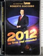 2012 La fine del mondo?