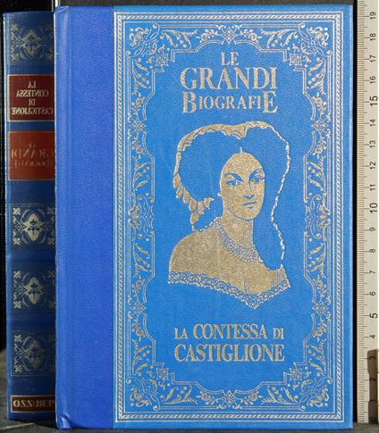 Le grandi biografie. La contessa di Castiglione - Ivan Lantos - copertina