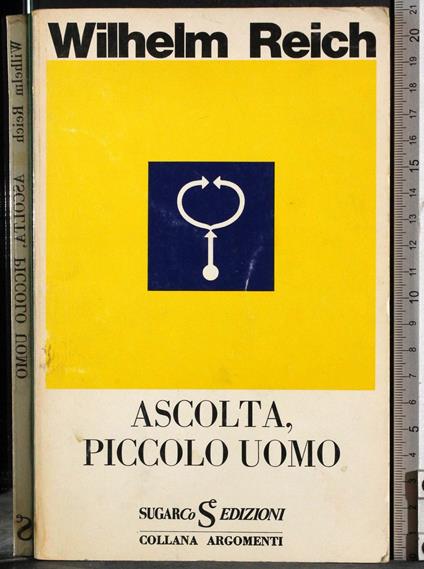 Ascolta, piccolo uomo - Wilhelm Reich - copertina