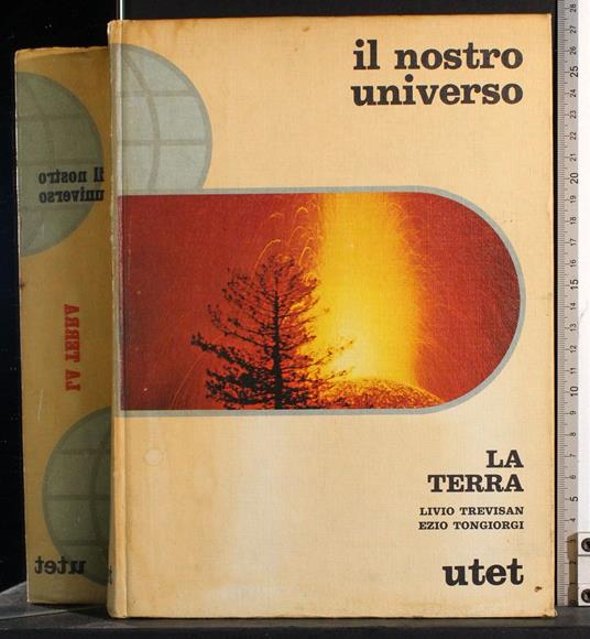 Il nostro universo. La terra - Giorgio Trevisan - copertina