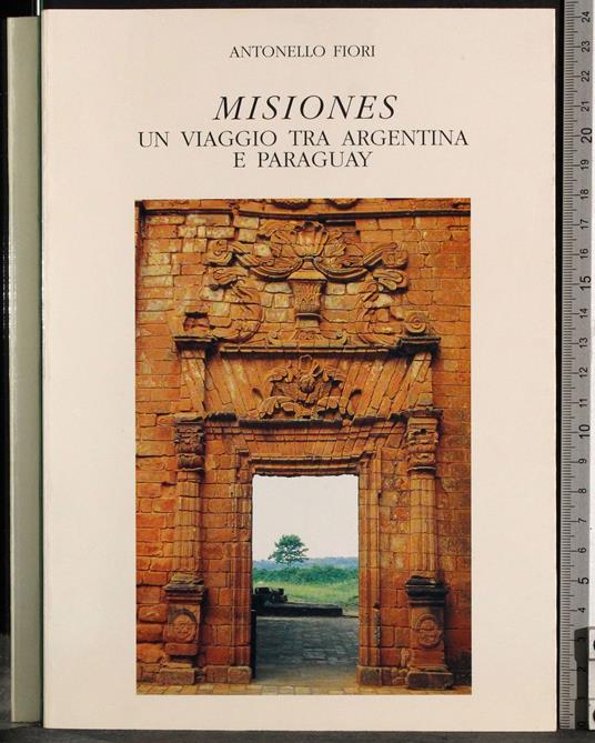 Misiones. Un viaggio tra argentina e paraguay - Antonello Fiore - copertina