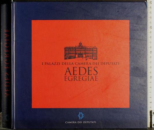 I palazzi della camera dei deputati. Aedes egregiae - copertina