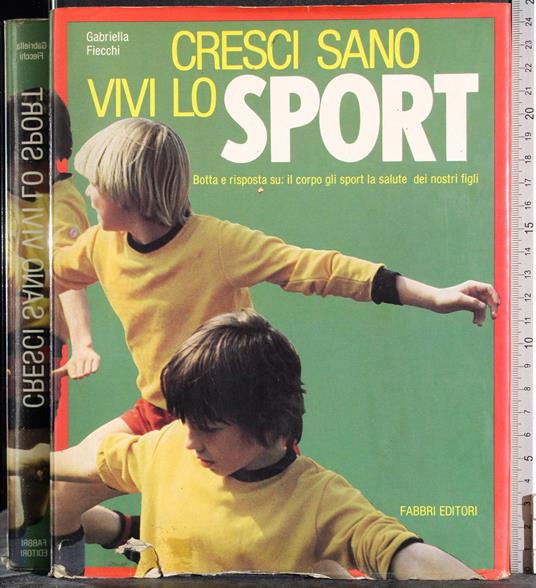 Cresci sano vivi lo sport - Gabriella Fiecchi - copertina