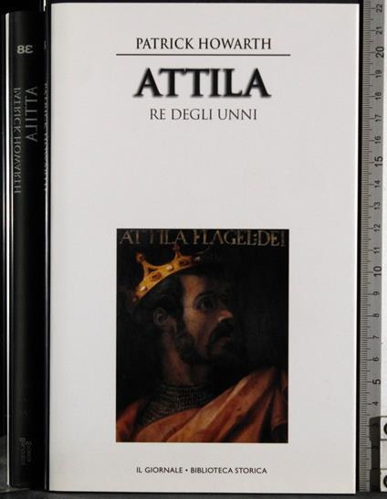 Attila. Re degli unni - Patrick Howarth - copertina