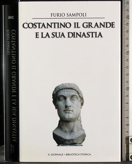 Costantino il grande e la sua dinastia - Furio Sampoli - copertina