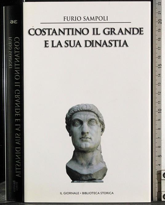 Costantino il grande e la sua dinastia - Furio Sampoli - copertina