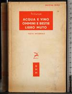 Acqua e vino. Ommini e bestie. Libro Muto