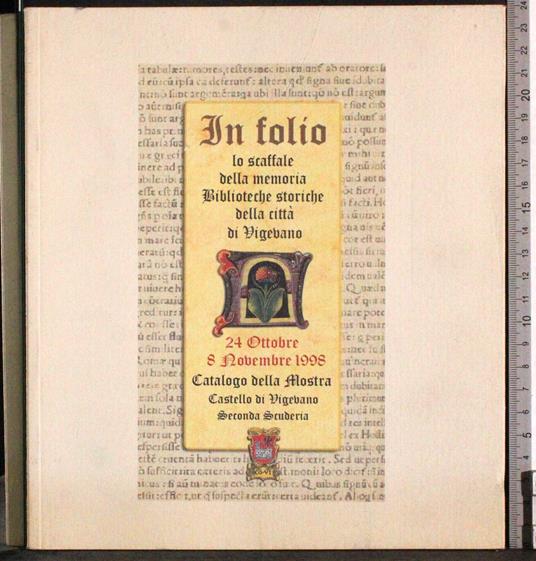 In folio. Lo scaffale memoria. Biblioteche storiche Vigevano - Vecchi - copertina