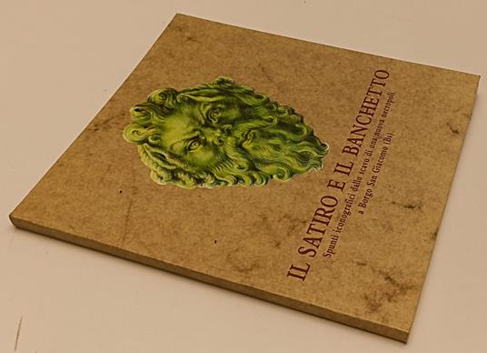 Il Satiro E Il Banchetto Scavo Necropoli Borgo San Giacomo - copertina