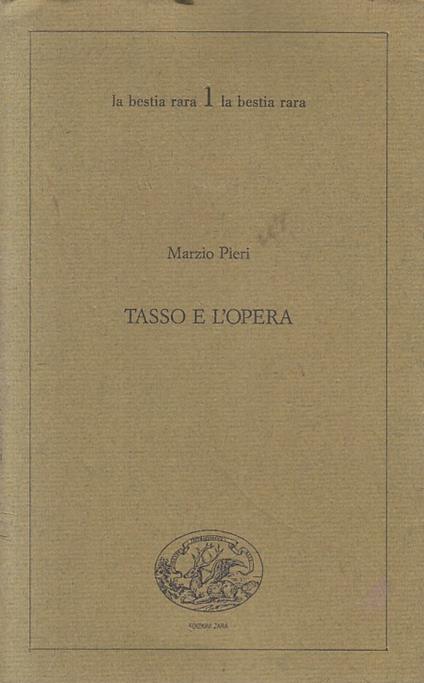 Tasso E L'opera - Marzio Pieri - copertina
