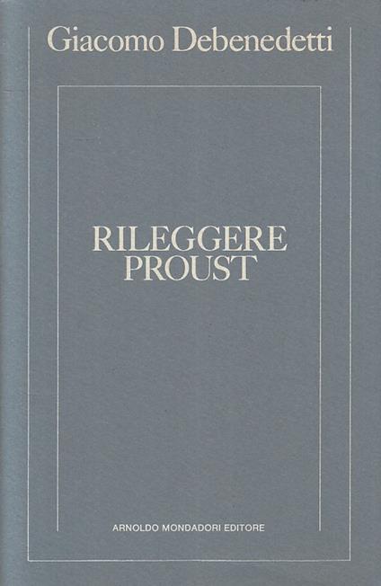 Rileggere Proust - Giacomo Debenedetti - copertina