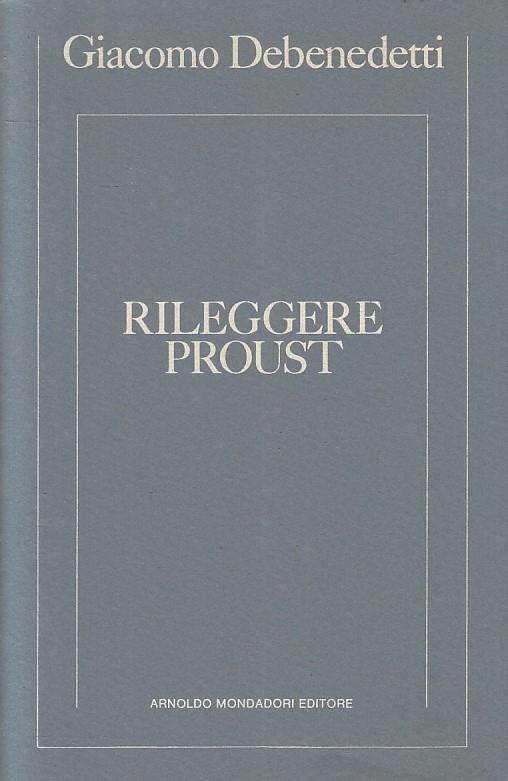Rileggere Proust - Giacomo Debenedetti - copertina