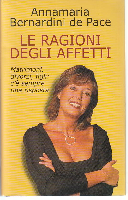 Le Ragioni Degli Affetti- Bernardini De Pace- Mondolibri - Annamaria Bernardini De Pace - copertina