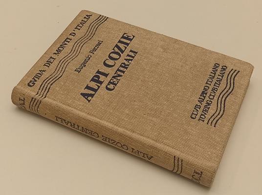 Guida Dei Monti D'italia Alpi Cozie Centrali - Eugenio Ferreri - copertina