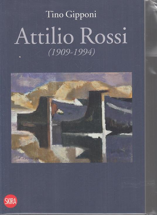 Attilio Rossi 1909/1994 Catalogo - Tino Gipponi - copertina