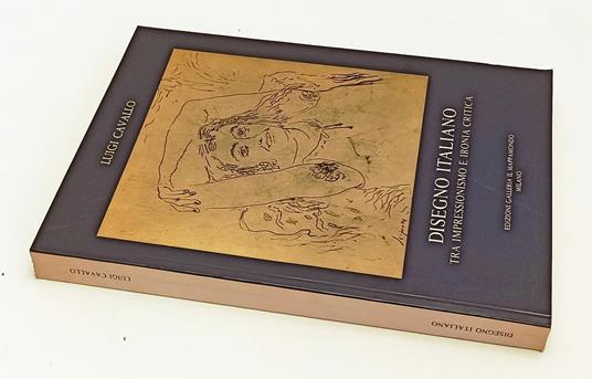 Disegno Italiano Tra Impressionismo E Ironia Critica - Luigi Cavallo - copertina