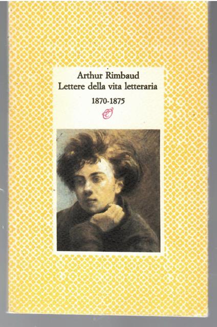 Lettere Della Vita Letteraria 1870-1875 - Arthur Rimbaud - copertina