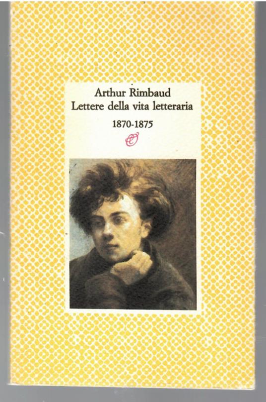 Lettere Della Vita Letteraria 1870-1875 - Arthur Rimbaud - copertina