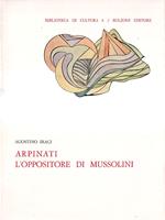 Arpinati l'oppositore di Mussolini