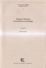 Roberto Michels Tra Politica e Sociologia
